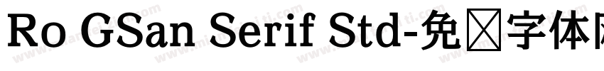Ro GSan Serif Std字体转换